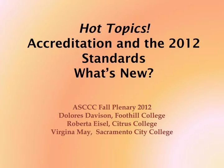 hot topics accreditation and the 2012 standards what s new