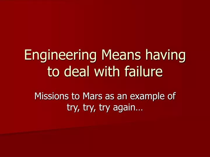 engineering means having to deal with failure