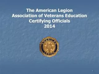 The American Legion Association of Veterans Education Certifying Officials 2014