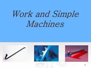 Work and Simple Machines