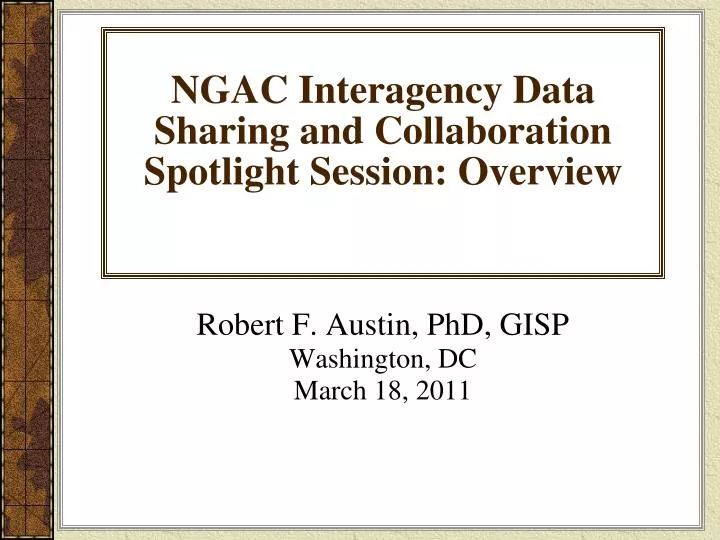 ngac interagency data sharing and collaboration spotlight session overview