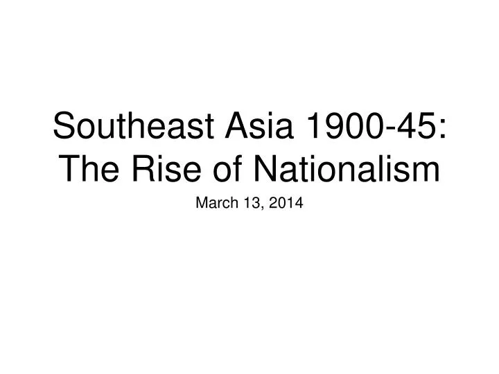 southeast asia 1900 45 the rise of nationalism