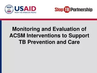 Monitoring and Evaluation of ACSM Interventions to Support TB Prevention and Care