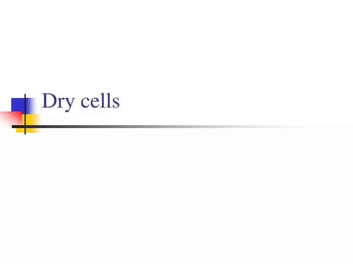 dry cells