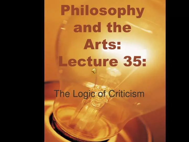 philosophy and the arts lecture 35