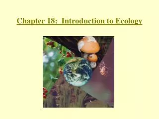 Chapter 18: Introduction to Ecology