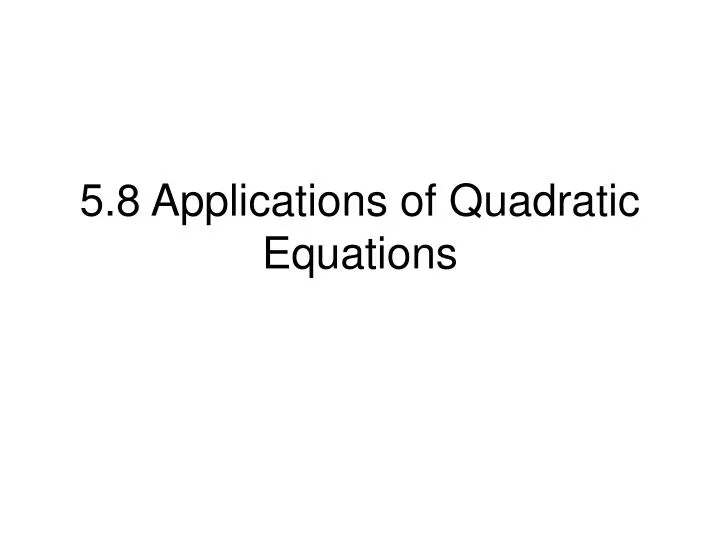 5 8 applications of quadratic equations