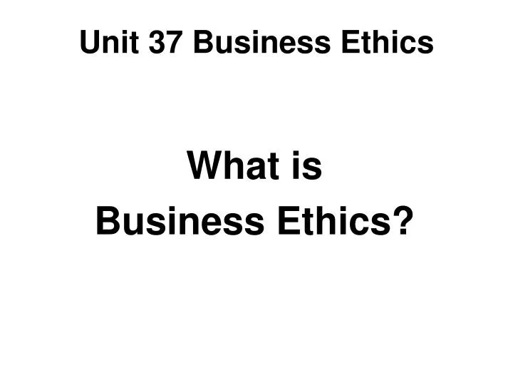 unit 37 business ethics