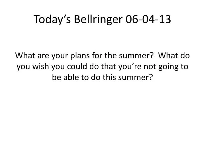 today s bellringer 06 04 13