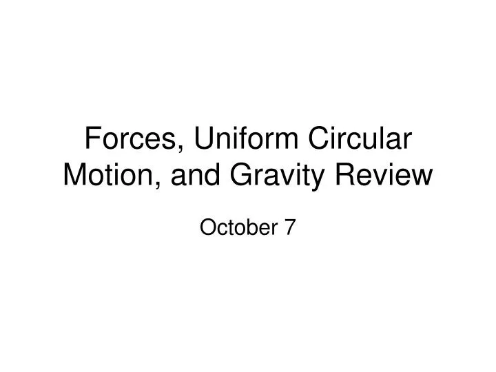 forces uniform circular motion and gravity review