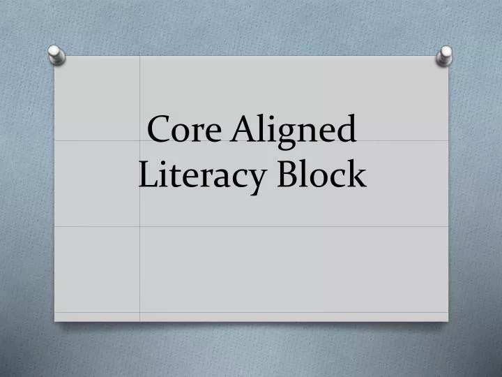 core aligned literacy block