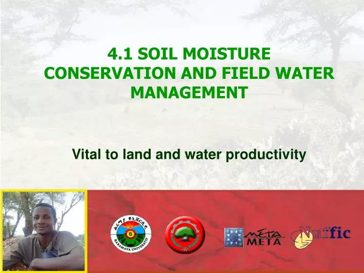 4 1 soil moisture conservation and field water management vital to land and water productivity