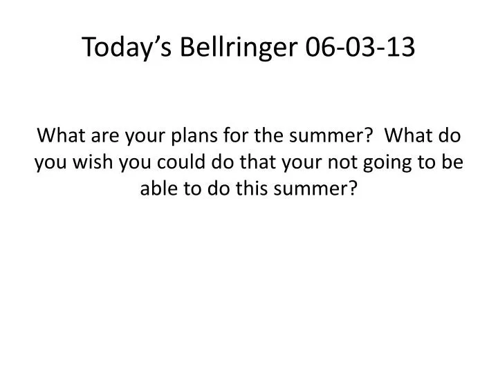 today s bellringer 06 03 13