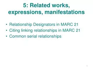 5: Related works, expressions, manifestations
