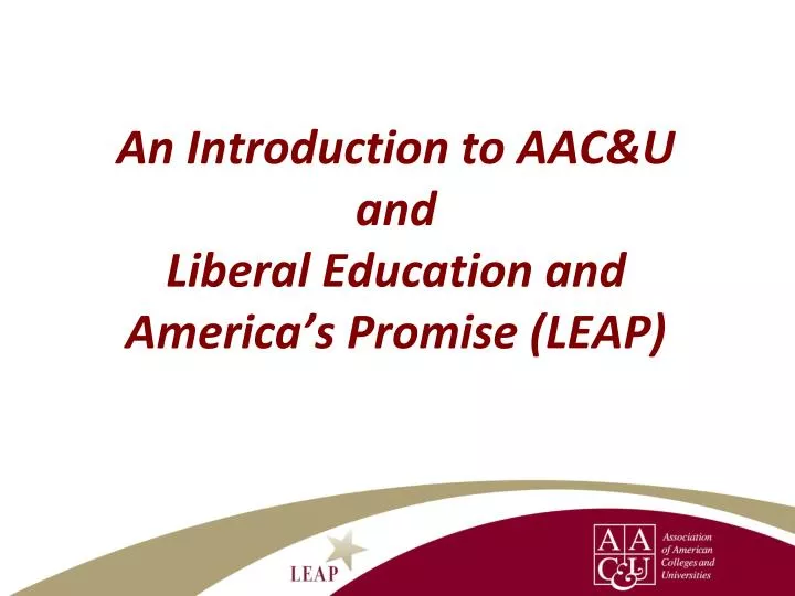 an introduction to aac u and liberal education and america s promise leap