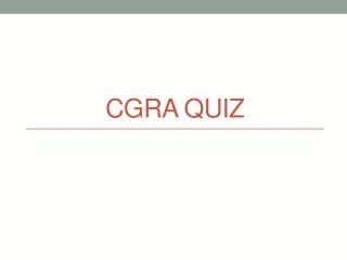 CGRA Quiz
