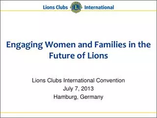Engaging Women and Families in the Future of Lions