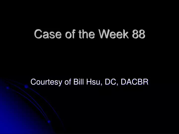 case of the week 88