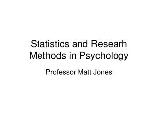Statistics and Researh Methods in Psychology