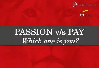 PASSION v/s PAY Which one is you?