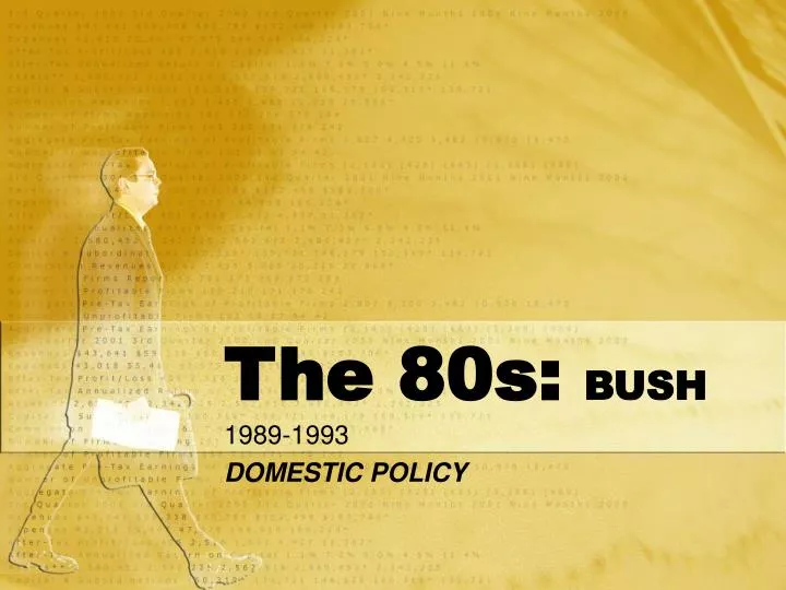 the 80s bush 1989 1993 domestic policy
