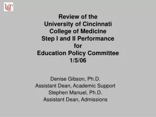 Denise Gibson, Ph.D. Assistant Dean, Academic Support Stephen Manuel, Ph.D.