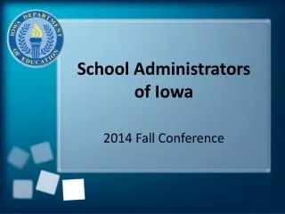 School Administrators of Iowa 2014 Fall Conference