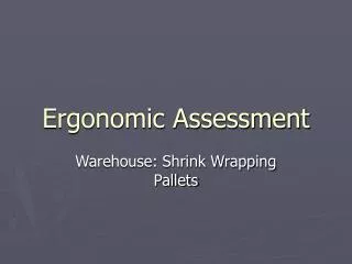 Ergonomic Assessment