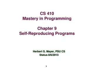 CS 410 Mastery in Programming Chapter 9 Self-Reproducing Programs