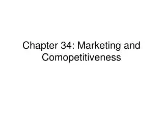 Chapter 34: Marketing and Comopetitiveness