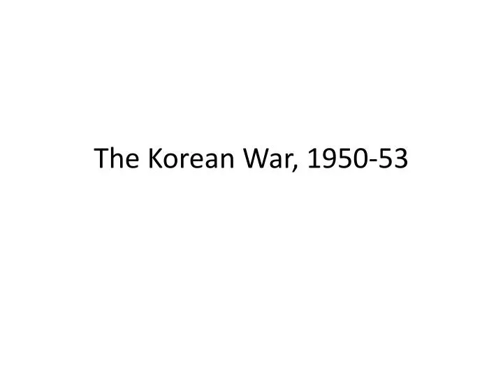 the korean war 1950 53