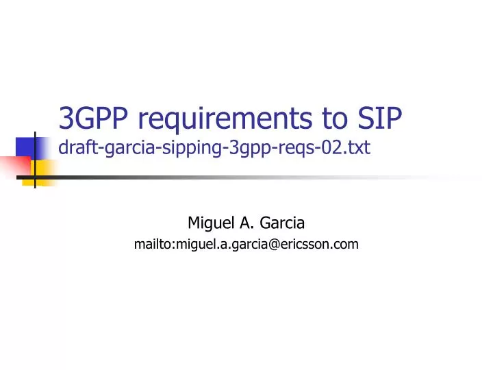 3gpp requirements to sip draft garcia sipping 3gpp reqs 02 txt