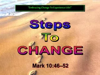 Steps To CHANGE