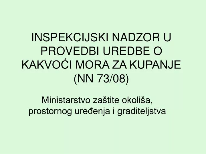 inspekcijski nadzor u provedbi uredbe o kakvo i mora za kupanje nn 73 08