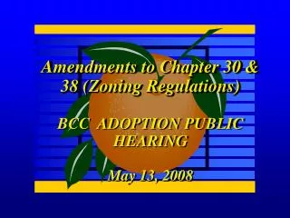 Amendments to Chapter 30 &amp; 38 (Zoning Regulations) BCC ADOPTION PUBLIC HEARING May 13, 2008