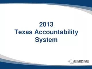 2013 Texas Accountability System