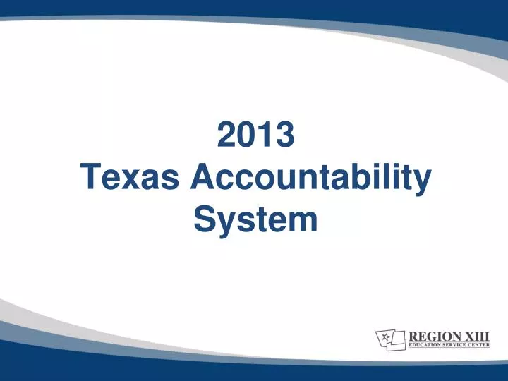 2013 texas accountability system