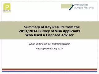 Summary of Key Results from the 2013/2014 Survey of Visa Applicants Who Used a Licensed Adviser