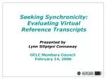 Seeking Synchronicity: Evaluating Virtual Reference Transcripts - slide 1