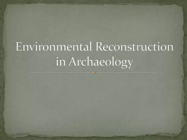 environmental reconstruction in archaeology