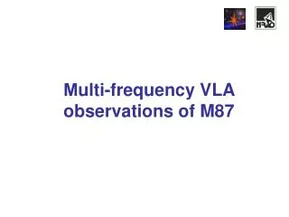 ? ulti-frequency VLA observations of M87