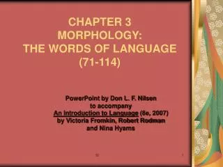 CHAPTER 3 MORPHOLOGY: THE WORDS OF LANGUAGE (71-114)