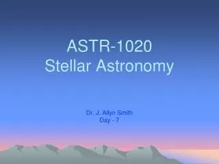 ASTR-1020 Stellar Astronomy
