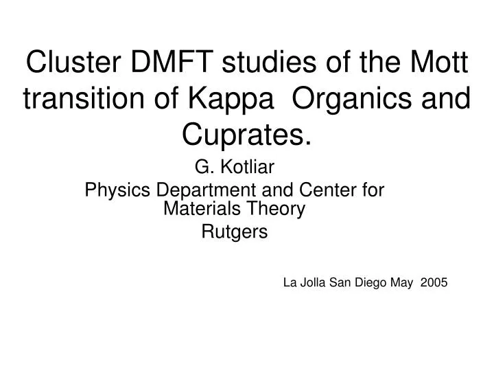 cluster dmft studies of the mott transition of kappa organics and cuprates