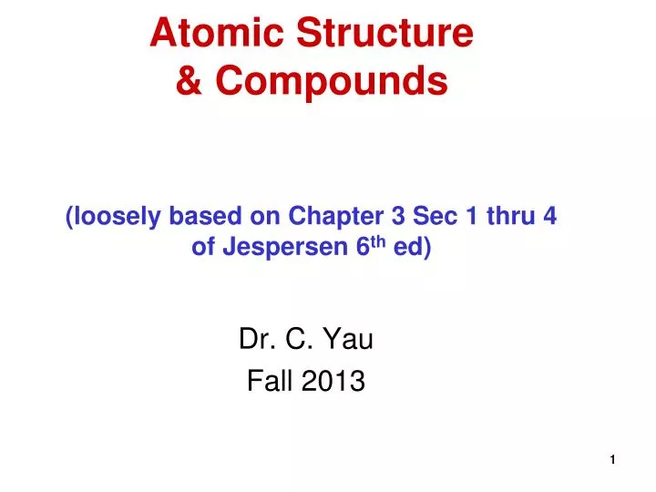 atomic structure compounds loosely based on chapter 3 sec 1 thru 4 of jespersen 6 th ed
