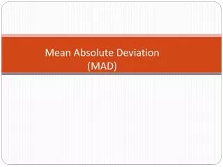 Mean Absolute Deviation (MAD)