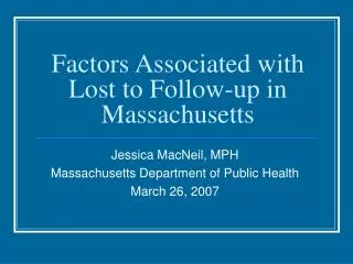 Factors Associated with Lost to Follow-up in Massachusetts