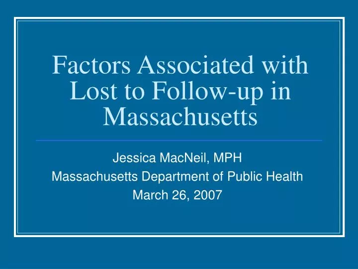 factors associated with lost to follow up in massachusetts
