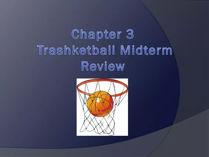 chapter 3 trashketball midterm review
