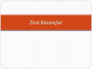 zirai kazan lar